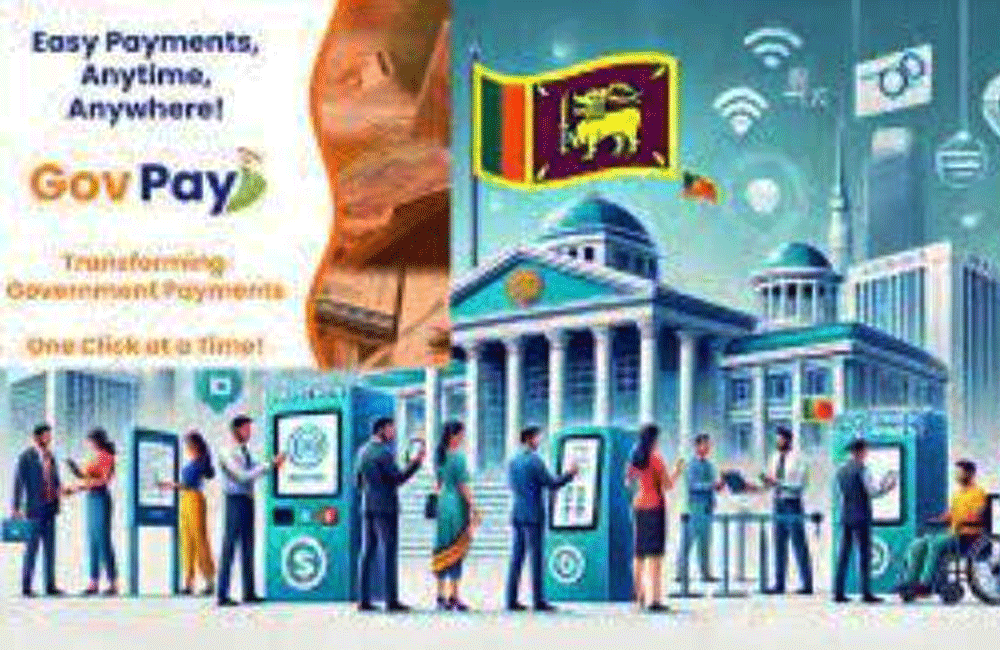 ඩිජිටල් ගෙවීම්වල නව යුගයක් – ‘GovPay’ පහසුකම පෙබරවාරි 7වැනිදා සිට